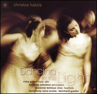 Dancing in the Light: Music of Christos Hatzis von Bernhard Güller