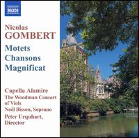 Nicolas Gombert: Motets; Chansons; Magnificat von Capella Alamire