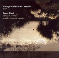 Franz Liszt: Sonata in B minor; Grandes Études de Paganini von George-Emmanuel Lazaridis