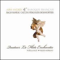 Airs Sacrés & Baroque Francais von Quatuor La Flûte Enchantée