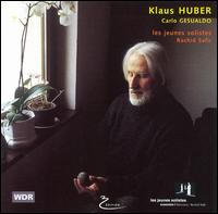 Klaus Huber, Carlo Gesualdo von Les Jeunes Soloistes