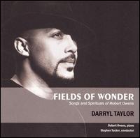 Fields of Wonder: Songs and Spirituals of Robert Owens von Darryl Taylor