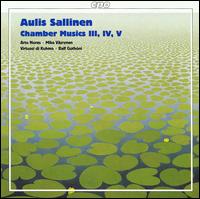 Aulis Sallinen: Chamber Musics III, IV, V von Ralf Gothóni