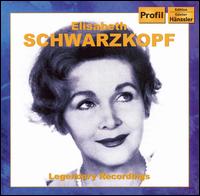 Elisabeth Schwarzkopf: Legendary Recordings von Elisabeth Schwarzkopf