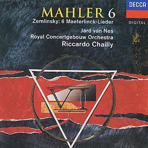 Mahler: Symphony No. 6; Zamilinsky: 6 Maeterlink-Lieder von Riccardo Chailly