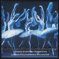 The Very Best of Classical Music von London Symphony Orchestra