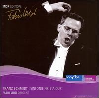 Schmidt: Sinfonie No. 3 von Fabio Luisi