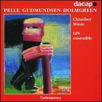 Pelle Gudmundsen-Holmgreen: Chamber Music von LIN Ensemble