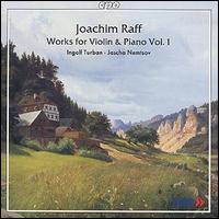 Raff: Works for Violin & Piano Vol. 1 von Ingolf Turban