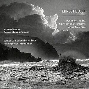 Bloch: Poems of the Sea; Voice in the Wilderness; Violin Concerto von Various Artists