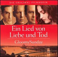 Ein Lied von Liebe und Tod (Gloomy Sunday) [Original Soundtrack] von Various Artists