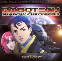 Robotech: The Shadow Chronicles [Original Motion Picture Soundtrack] von Scott Glasgow