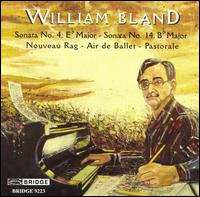 William Bland: Sonatas Nos. 4 & 14; Nouveau Rag; Air de Ballet; Pastorale von William Bland