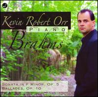 Brahms: Sonata in F minor; Ballades, Op. 10 von Kevin Orr