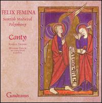 Felix Femina: Scottish Medieval Polyphony von Canty