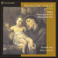 Francesc Valls: Salms; Missa quarti toni; Missa primi toni von Exaudi Chamber Choir