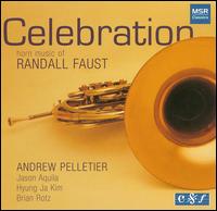 Celebration: Horn Music of Randall Faust von Andrew Pellietier