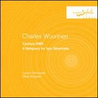 Charles Wuorinen: Cyclops 2000; A Reliquary for Igor Stravinsky von Oliver Knussen