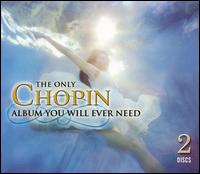 The Only Chopin Album You Will Ever Need von Various Artists