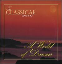 In Classical Mood: A World of Dreams von Various Artists