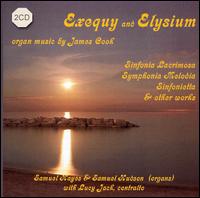 Exequy and Elysium: Organ Music by James Cook von Various Artists