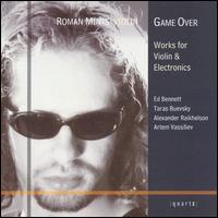 Game Over: Works for Violin & Electronics von Roman Mints