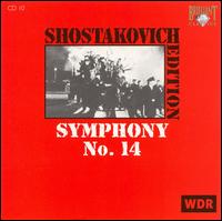 Shostakovich: Symphony No. 14 von WDR Sinfonieorchester Köln