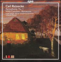 Carl Reinecke: Symphony No. 1; Violin Concerto; Romances von Johannes Moesus