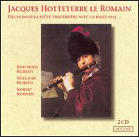 Jacques Hotteterre le Romain: Pièces pour la flute traversière avec la basse von Barthold Kuijken