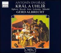 Dvorak: Král a Uhlír von Gerd Albrecht