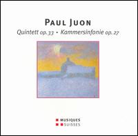 Paul Juon: Quintett Op. 33; Kammersinfonie Op. 27 von Various Artists