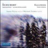 Schubert: Arpeggione; Schwanengesang; Kalliwoda: Nocturnes von Ashan Pillai