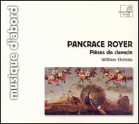 Pancrace Royer: Pièces de clavecin von William Christie