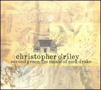 Second Grace: The Music of Nick Drake von Christopher O'Riley