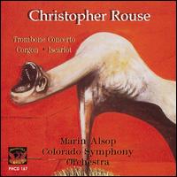 Christopher Rouse: Trombone Concerto; Gorgon; Iscariot von Marin Alsop