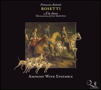 Francesco Antonio Rosetti: À la chasse von Amphion Wind Ensemble