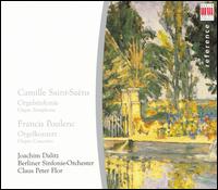 Saint-Saëns: Organ Symphony; Poulenc: Organ Concerto von Joachim Dalitz