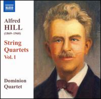 Alfred Hill: String Quartets, Vol. 1 von Dominion Quartet