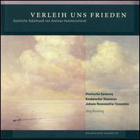 Verleih uns Frieden: Geistliche Vokalmusik von Andreas Hammerschmidt von Himlische Cantorey