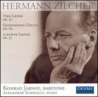 Hermann Zilcher: Vier LIeder Op. 12; Eichendorff-Zyklus Op. 60; 15 Kleine Lieder Op. 37 von Konrad Jarnot