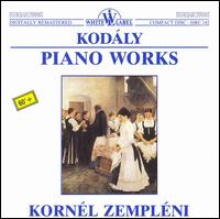 Kodály: Piano Works von Kornél Zempléni