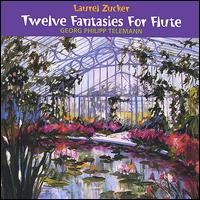 Georg Philipp Telemann: Twelve Fantasies for Flute von Laurel Zucker