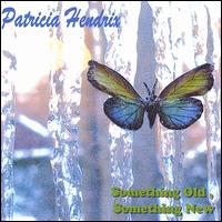 Something Old Something New von Patricia Hendrix