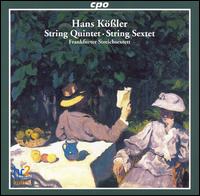 Hans Kößler: String Quintet; String Sextet von Frankfurter Streichsextett