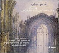 Gabriel Pierné: L'An Mil; Cathédrales; Paysages franciscains von Lionel Peintre