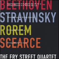 Beethoven, Stravinsky, Rorem, Scearce: String Quartets von Fry Street Quartet