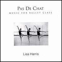 Pas de Chat: Music for Ballet Class von Lisa Harris