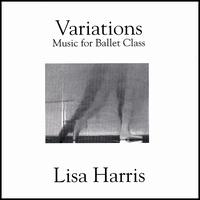 Variations: Musicfor Ballet Class von Lisa Harris