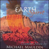 Earth Spirit: Chamber Music by Michael Mauldin von Michael Mauldin