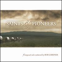 Rob Gardner: Saints & Pioneers von Rob Gardner